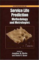Service Life Prediction: Methodology and Metrologies  Jonathan W. Martin  ACS
