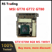 For MSI GT70 GT72 GT80 GT72VR GT73VR Video VGA Graphics Card GTX1070M N17E-G2-A1 8GB GDDR5 MS-1W0V1 VER 1.2