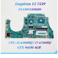 For dell Inspiron 15 7559 Laptop Motherboard CN-0MPYPP CN-0NXYWD DAAM9AMB8D0 Mainboard With i5-6300HQ/i7-6700HQ CPU GTX960M 4GB