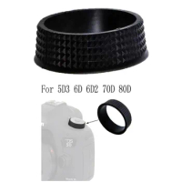 Top Cover Mode Dial Button Around Circle Rount Rubber Camera Spare Part For Canon 5D3 5DIII 6D 6D2 70D 80D Rubber Cover