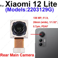 For Xiaomi 12 Lite 12lite Front Selfie Small Facing Rear Primary Back Main Camera Module Flex Cable Parts
