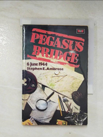 【書寶二手書T4／歷史_FQT】Pegasus Bridge_Stephen E. Ambrose
