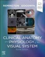 Clinical Anatomy and Physiology of the Visual System 4/e Remington 2021 Elsevier