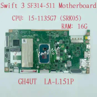 for Acer Swift 3 SF314-511 Laptop Motherboard CPU: I5-1135G7 SRK05 RAM:16GB GH4UT LA-L151P Mainboard 100% Test OK