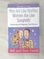 【書寶二手書T8／兩性關係_LKB】Men Are Like Waffles - Women Are Like Spaghetti_Farrel, Bill/ Farrel, Pam