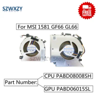 SZWXZY Brand New Original CPU GPU FAN For MSI 1581 GF66 GL66 N459 PABD08008SH N460 PABD06015SL 100% Tested Free Shipping