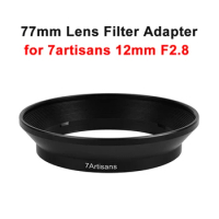 7artisans 77mm Lens Filter Adapter ring for 7artisans 12mm F2.8 Camera Lens Photography accessories
