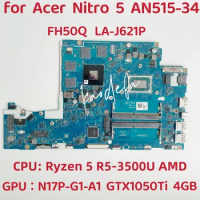 FH50Q LA-J621P Mainboard For Acer Nitro AN515-34 Laptop Motherboard CPU:R5-3500U GPU: N17P-G1-A1 GTX1050Ti 4GB DDR4 100% Test OK