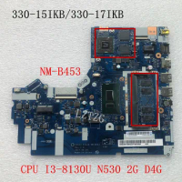 NM-B453 For Lenovo Ideapad 330-15IKB/330-17IKB Laptop Motherboard mainboard CPU I3-8130U N530 2G D4G FRU 5B20R19884
