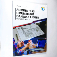 ADMINISTRASI UMUM BISNIS DAN MANAJEMEN UNTUK KELAS X / (C2) SMK K13 ASTRAPEDIA