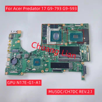 MU5DC/CH7DC REV.2.1 For Acer Predator 17 G9-793 G9-593 Laptop Motherboard With CPU I7-7700HQ i7 6700HQ GPU N17E-G1-A1 100% ok