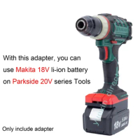 For Makita 18V Lithium Battery Adapter To Lidl Parkside X20V Power Drill Tools Converter (Not include tools and battery)