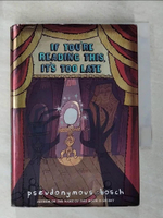 【書寶二手書T7／原文小說_BS7】If You’re Reading This, It’s Too Late_Bosch, Pseudonymous/ Ford, Gilbert (ILT)