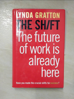 【書寶二手書T9／社會_J35】The Shift: The Future of Work Is Already Here_Gratton, Lynda