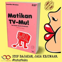 Matikan TV-Mu! - Sunardi Wirodono