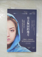 【書寶二手書T6／社會_BM6】有去無回的地方：一個維吾爾女孩在新疆「再教育營」的真實經歷_米日古麗．圖爾蓀, 安德莉亞．C．霍夫曼, 顏涵銳