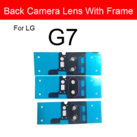 Rear Camera Glass Lens For LG G7 G7 ThinQ LM-G710 Back Camera Holder With Glass Lens Cover Frame Replacement Repair Parts