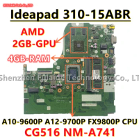 CG516 NM-A741 NMA741 For Lenovo IdeaPad 310-15ABR Laptop Motherboard With A10-9600P A12-9700P FX9800P CPU AMD 2GB GPU 4GB-RAM