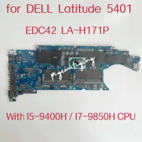 EDC42 LA-H171P Mainboard For Dell Latitude 5401 Laptop Motherboard CPU: I5-9400H SRFDM I7-9850H SRFCN DDR4 CN-039CRJ CN-04N4MN