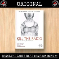 Kill The Radio - Sebuah Radio Kumatikan - Dorothea Rosa Herliany