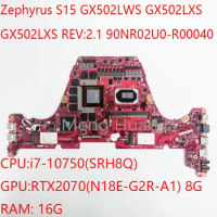 GX502LWS Motehrbaord 90NR02U0 GX502LXS Rev:2.1 For ASUS ROG Zephyrus S15 GX502LWS GX502LXW GX502lXS CPU:10750H RTX2070 V8G 16G