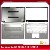 YUEBEIS New/org For ACER Swift3 SF314-511 N20C12 LCD back cover AM3K9000A00 / Front bezel /Upper cover /Bottom case ,Silver
