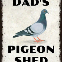 Dad's Pigeon Shed (Or Any Name) Racing Homing Metal Tin Sign Retro Wall Decor Signs 8x12inch