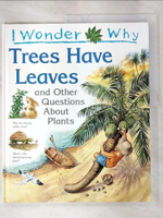【書寶二手書T9／少年童書_D15】I wonder why trees have leaves, and other questions about plants_Andrew Charman.