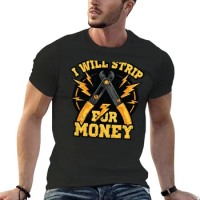 Electrician Electrical Contractor Engineer I Will Strip For Money Energy Worker t shirt T-Shirt