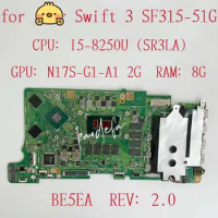 BE5EA Mainboard For Acer Swift 3 SF315-51G Laptop Motherboard CPU:I5-8250U SR3LA GPU:N17S-G1-A1 2G RAM:8G 100% Test Ok