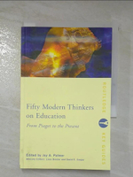 【書寶二手書T2／大學社科_LXX】Fifty Modern Thinkers on Education: From Piaget to the Present Day_Palmer, Joy (EDT)/ Cooper, David Edward (EDT)/ Bresler, Liora (EDT)