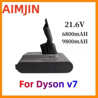 New for Dyson 21.6V battery 6800/9800mAh Li-lon Rechargeable Battery For Dyson V7 Battery Animal Pro Vacuum Cleaner Replacement