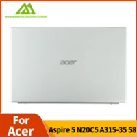 New Original For Acer Aspire 5 N20C5 A315-35 A315-38 Series Laptop Back Cover Top Housing Case Lcd Rear Lid Shell Silver
