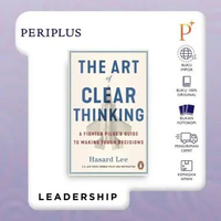Art of Clear Thinking: A Fighter Pilot’s Guide to Making Tough Decisions - 9781804999011