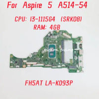 FH5AT LA-K093P Mainboard For ACER Aspire 5 A514-54 Laptop Motherboard CPU: I3-1115G4 SRK08 RAM: 4GB DDR4 100% Tested Fully OK