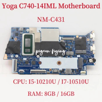 NM-C431 Mainboard For Lenovo Yoga C740-14IML Laptop Motherboard CPU: I5-10210U I7-10510U RAM: 8GB / 16GB 100% Tested Fully Work
