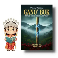 Novel - Gano' Buk - Bahasa Rejang - Genre: Sejarah - Misteri - Klasik - Romansa - Inspiratif Standar