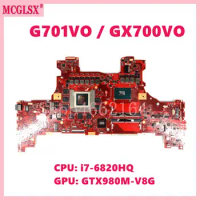 G701VO with i7-6820HK CPU GTX980M-V8G GPU Laptop Motherboard For ASUS ROG G701VO G701V G701 Mainboard 100% Tested OK