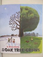 【書寶二手書T8／少年童書_EN9】As an Oak Tree Grows_Karas, G. Brian