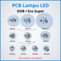 PCB Lampu LED DOB Eco Super Watt Lengkap 5 7 9 12 15 18 24 30 40 50 Watt Mesin Lampu LED AC Putih