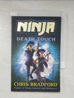 【書寶二手書T7／原文小說_B4T】Ninja: Death Touch_Chris Bradford