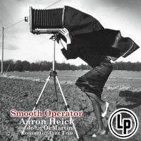 亞倫．希克及約翰．迪．馬替農浪漫爵士三重奏：愛情玩家 Aaron Heick & John Di Martino Romantic Jazz Trio: Smooth Operator (Vinyl 