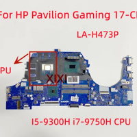 LA-H473P For HP Pavilion Gaming 17-CD TPN-C142 Laptop Motherboard With I5-9300H i7-9750H CPU GTX1660TI 6GB GPU 100% Fully OK
