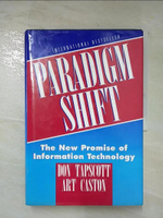 【書寶二手書T9／財經企管_KWZ】Paradigm shift : the new promise of information technology_Don Tapscott, Art Caston