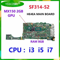 HE4EA MAIN BOARD MainBoard For ACER Swift SF314-52G SF314-52 Laptop Motherboard with CPU i3 i5 i7 RAM 4G/8G GPU MX150 2GB