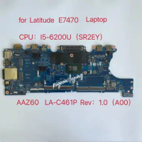 For Dell Latitude E7470 Laptop Motherboard CPU : I5-6200U SR2EY DDR4 AAZ60 LA-C461P Test Ok
