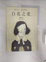 【書寶二手書T1／繪本_R3P】白花之愛_大衛‧卡利,  楊馥如
