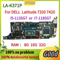 LA-K371P Mainboard.For DELL Latitude 7320 7420 Laptop Motherboard.i5-1135G7/I7-1185G7 11th Gen CPU and 16GB RAM.test ok