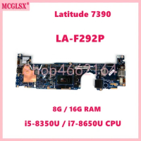 LA-F292P With i5-8350U i7-8650U CPU 8GB 16GB RAM Mainboard FOR Dell Latitude 7390 Laptop Motherboard Fully Tested OK