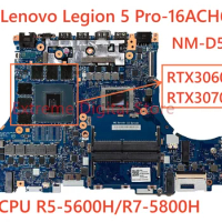 5B21C22068 For Lenovo Legion 5 Pro-16ACH6H Laptop Motherboard NM-D562 W/ CPU R5-5600H/R7-5800H GPU RTX3060 6G/RTX3070 8G DDR4